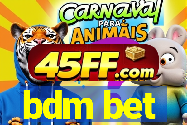 bdm bet